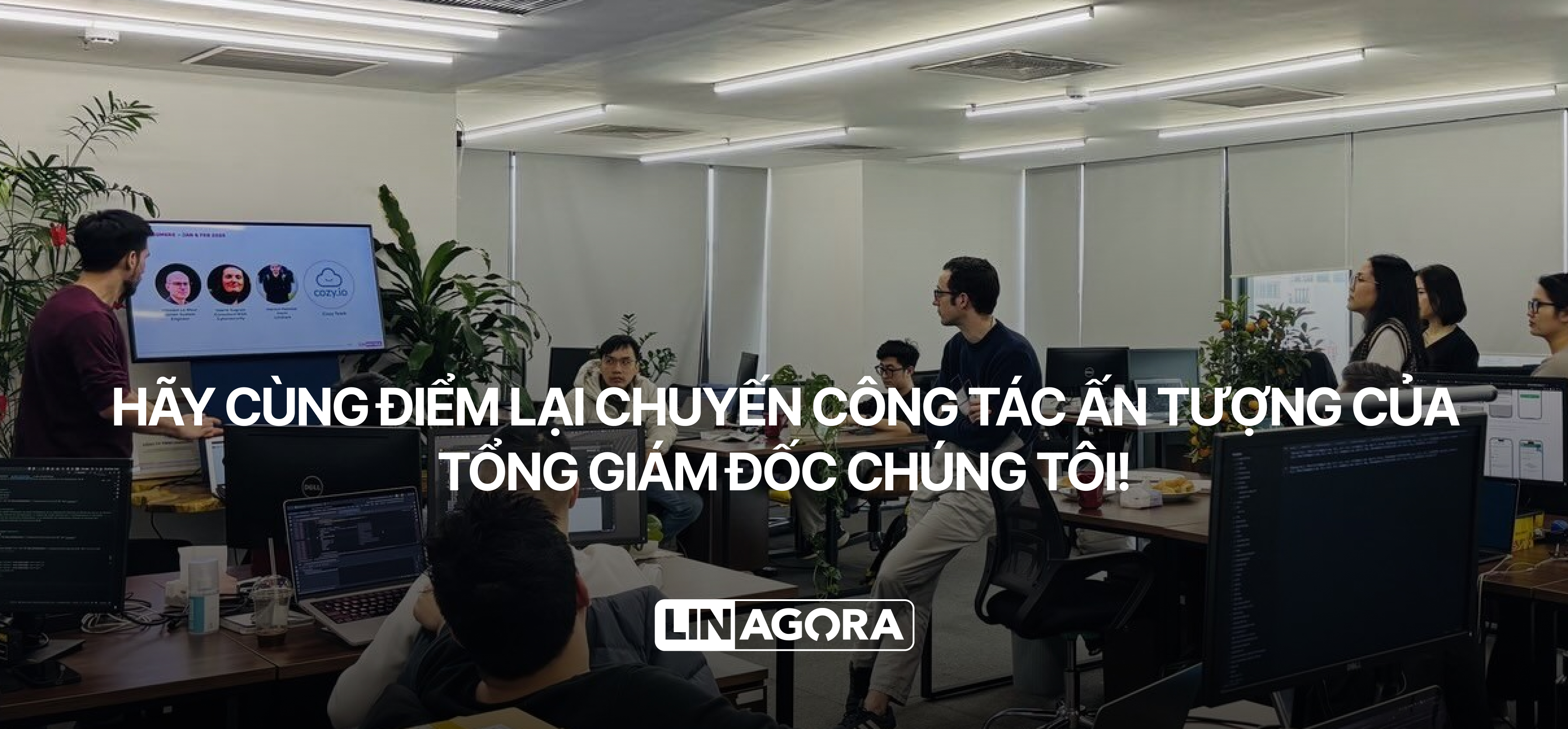 Hãy cùng điểm lại chuyến công tác ấn tượng của Tổng Giám Đốc chúng tôi!